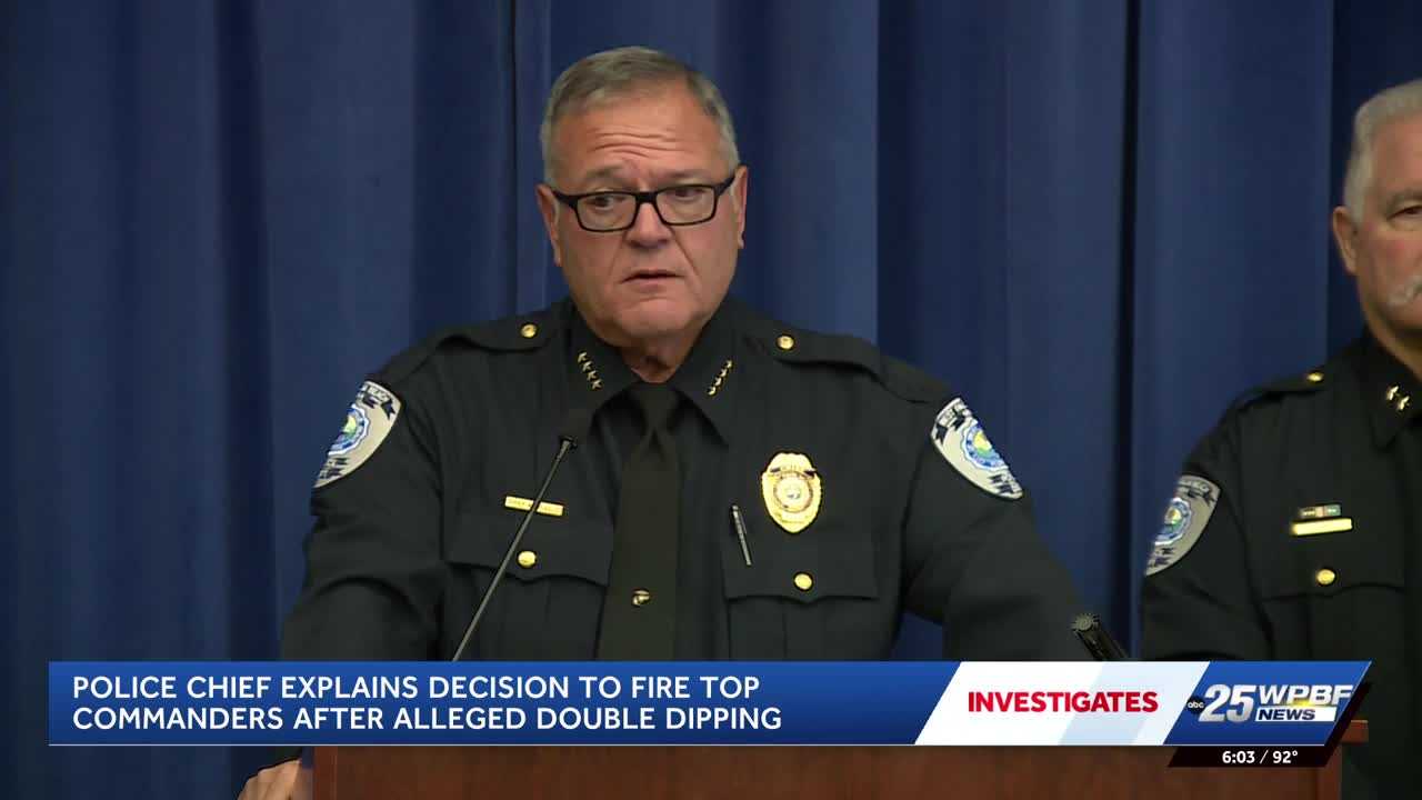 West Palm Beach police chief explains decision to fire commanders after double-dipping investigation — WPBF West Palm Beach, Jupiter Community news